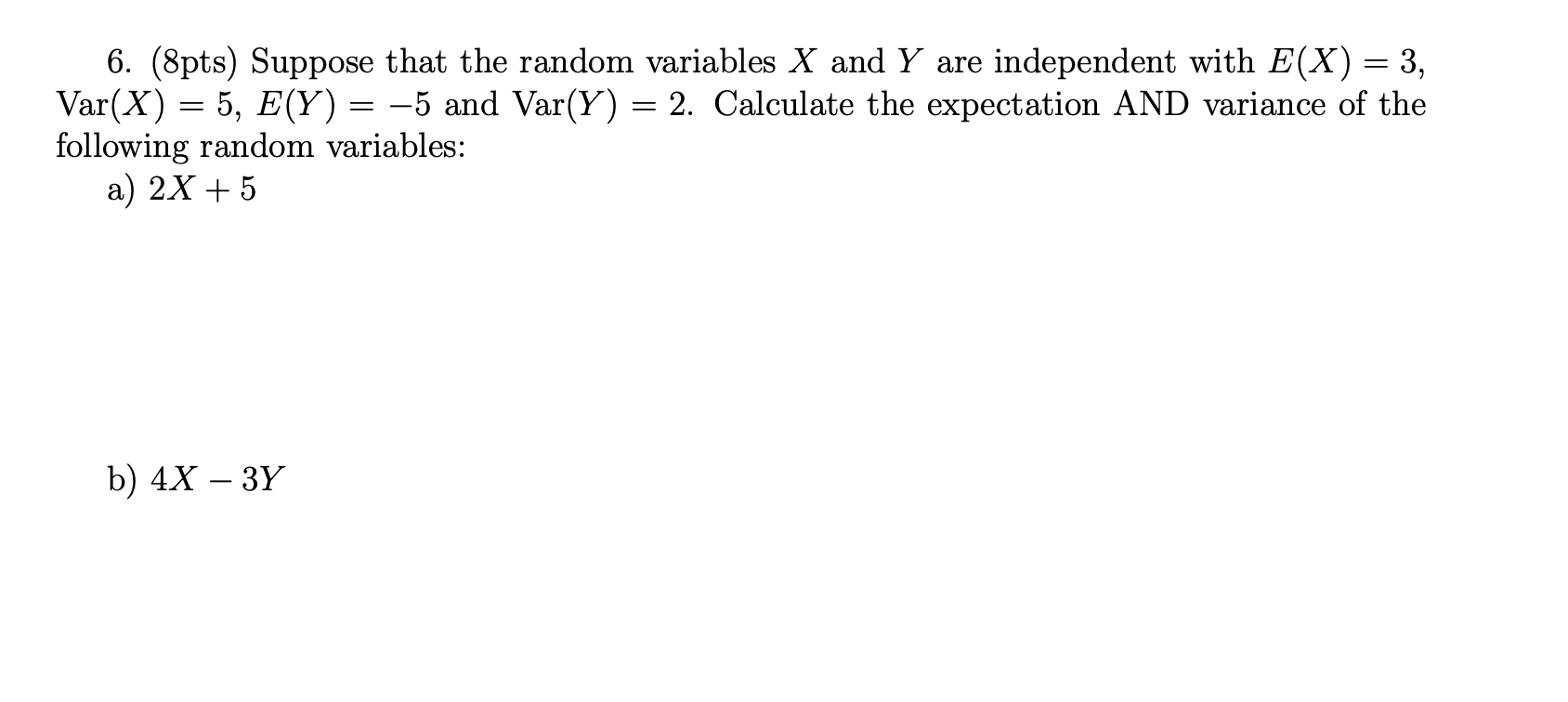 Solved = = 6. (8pts) Suppose that the random variables X and | Chegg.com
