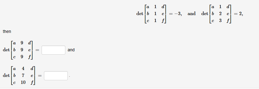 Solved Det⎣⎡abc111def⎦⎤−3 And Det⎣⎡abc123def⎦⎤2 Then 0099