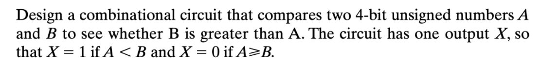 Solved Design A Combinational Circuit That Compares Two | Chegg.com