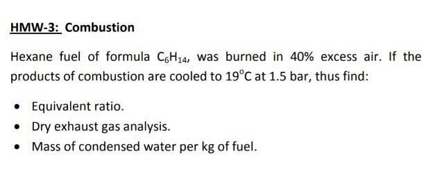 Solved Hmw-3: Combustion Hexane Fuel Of Formula C6h14, Was 