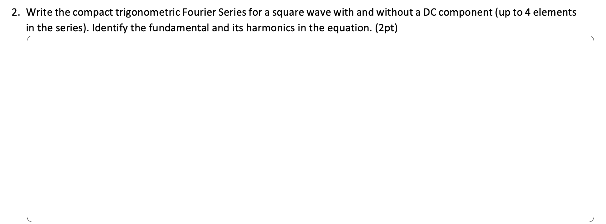 Solved 2. Write the compact trigonometric Fourier Series for | Chegg.com