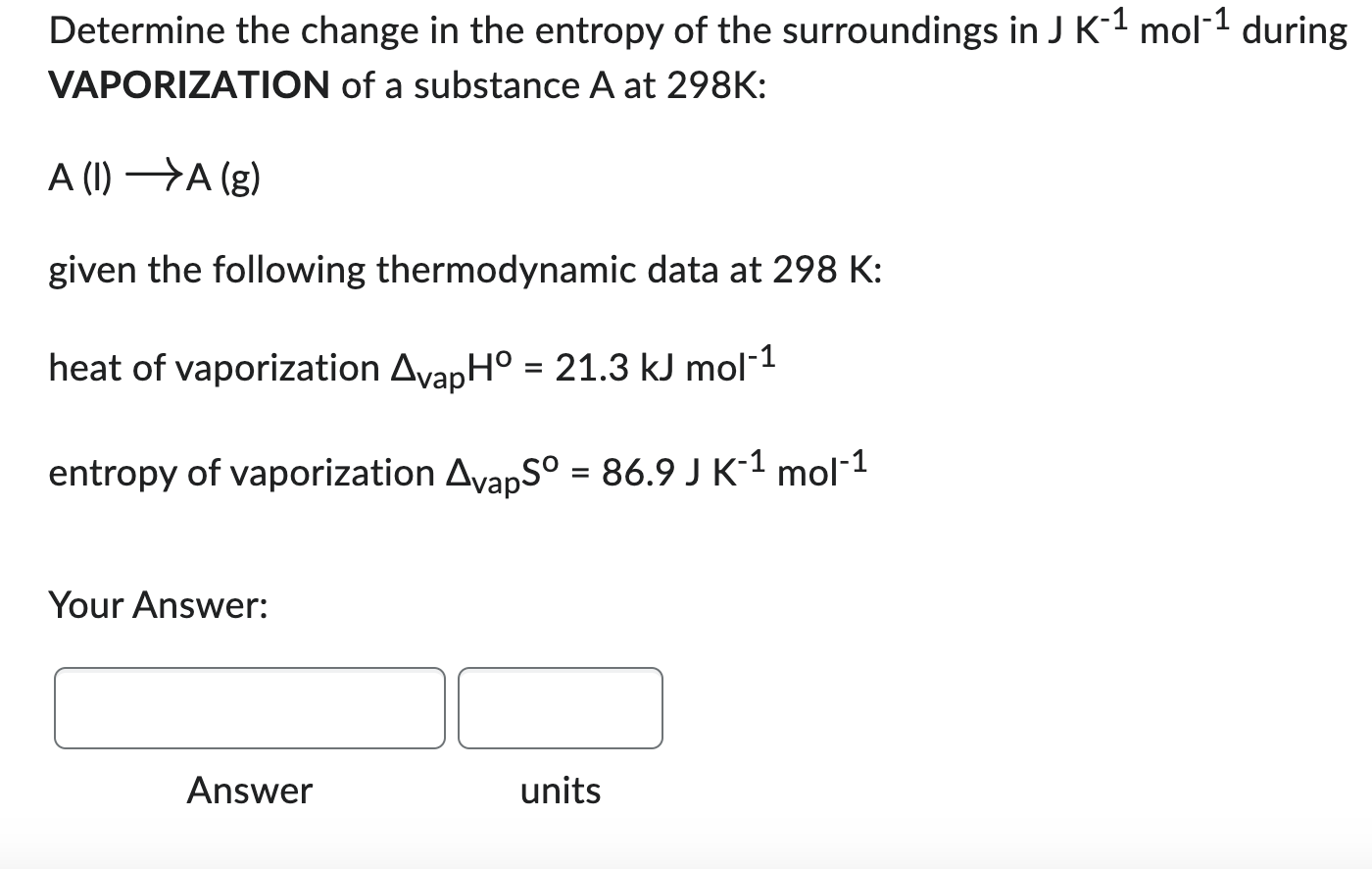 Solved Determine the change in the entropy of the | Chegg.com