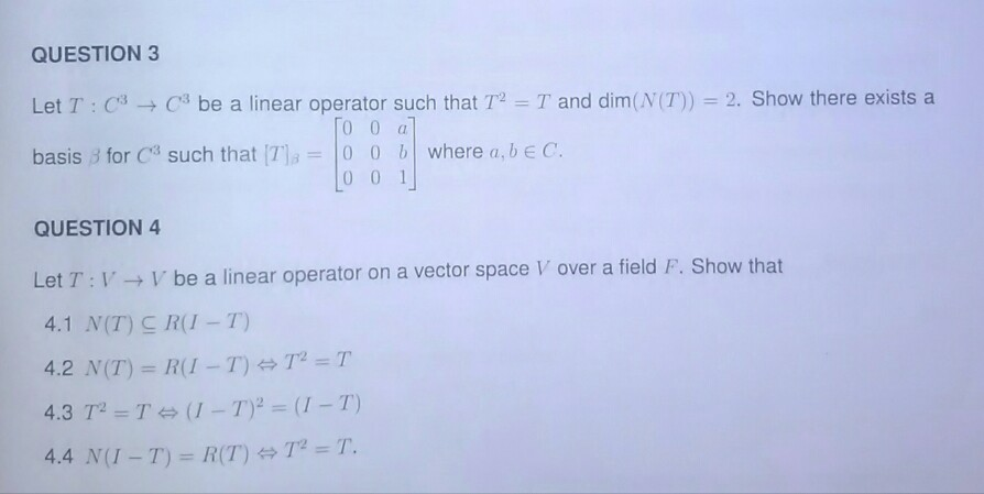 Solved Question 3 Let T 03 0be A Linear Operator Such Chegg Com