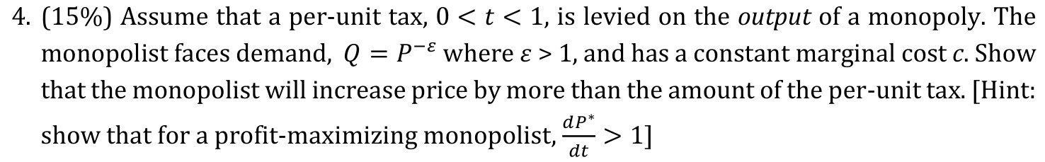 Solved 4. (15\%) Assume that a per-unit tax, 01, and has a | Chegg.com