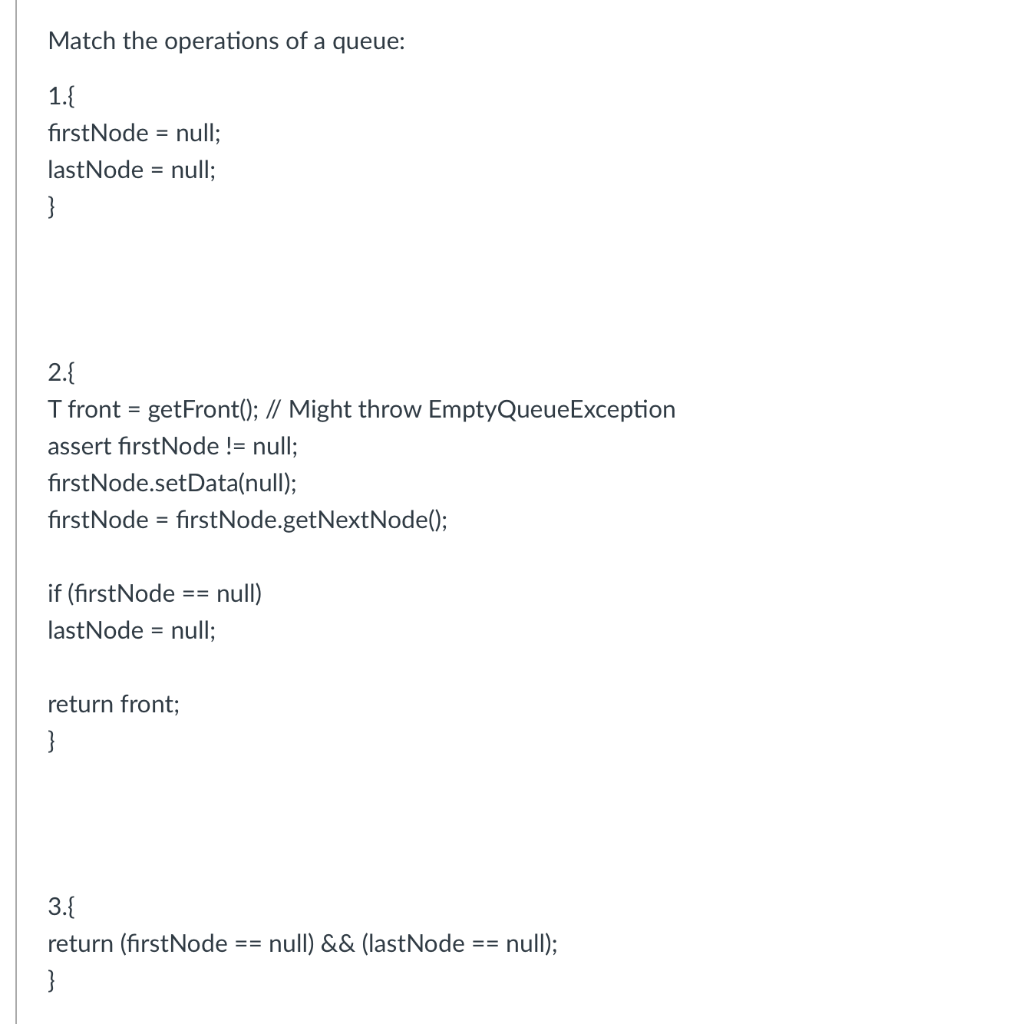 Solved Match the operations of a queue: 1.{ firstNode = | Chegg.com