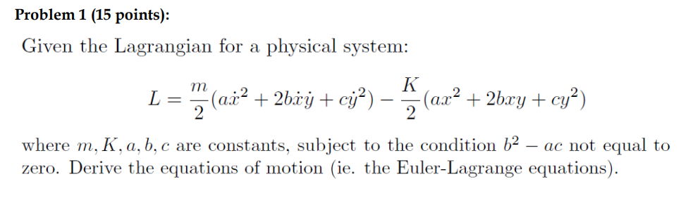 Solved Problem 1 (15 points): Given the Lagrangian for a | Chegg.com