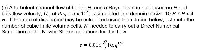 Solved (c) A turbulent channel flow of height H, and a | Chegg.com