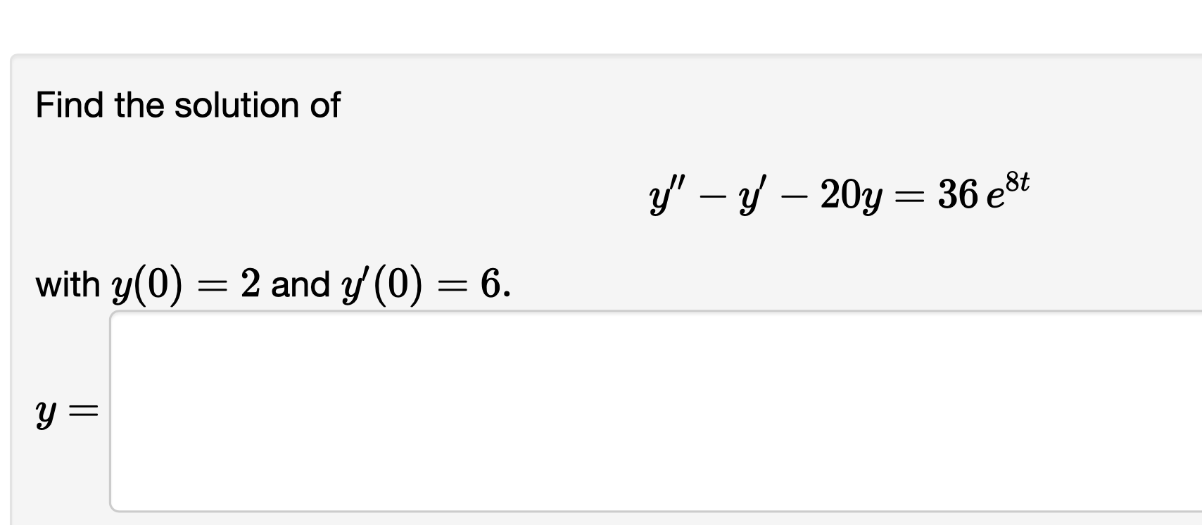 Solved Find the solution of with y(0) = 2 and y'(0) = 6. y = | Chegg.com