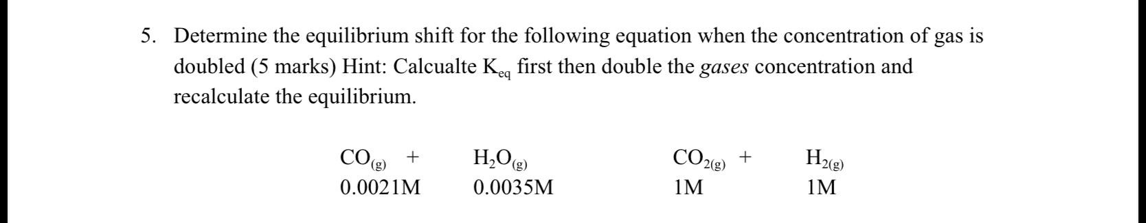 Solved 5. Determine the equilibrium shift for the following | Chegg.com