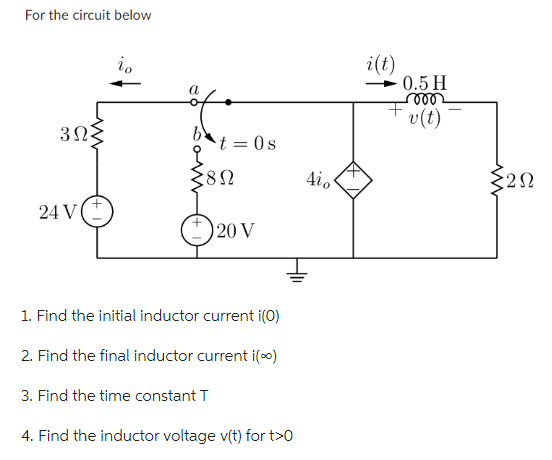 Solved For the circuit below 1. Find the initial inductor | Chegg.com