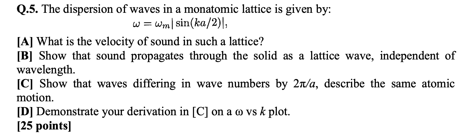Solved Q.5. The dispersion of waves in a monatomic lattice | Chegg.com