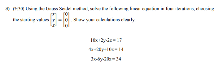 Solved 3) (%30) Using The Gauss Seidel Method, Solve The | Chegg.com