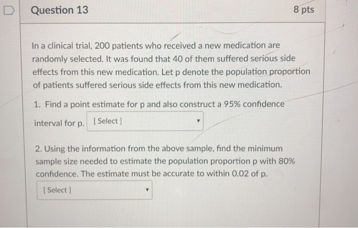 Solved D Question 13 8 pts In a clinical trial, 200 patients | Chegg.com
