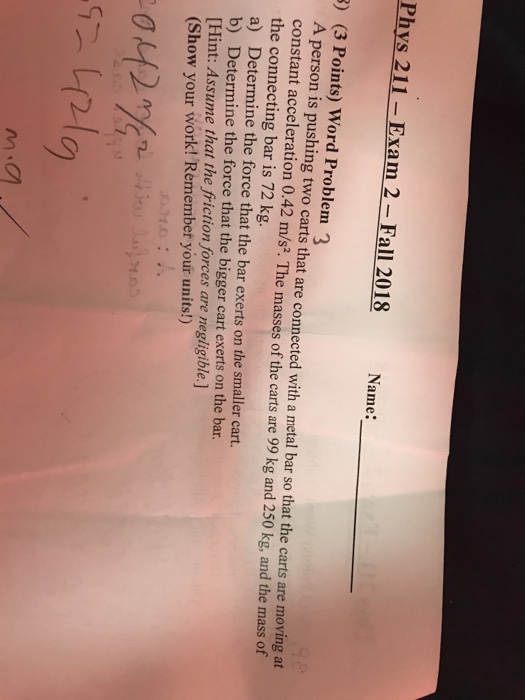 Solved Phys 211-Exam 2-Fall 2018 Name: ) (3 Points) Word | Chegg.com