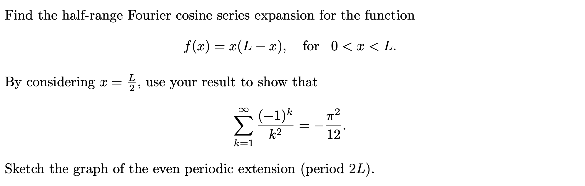 Solved Find the half-range Fourier cosine series expansion | Chegg.com