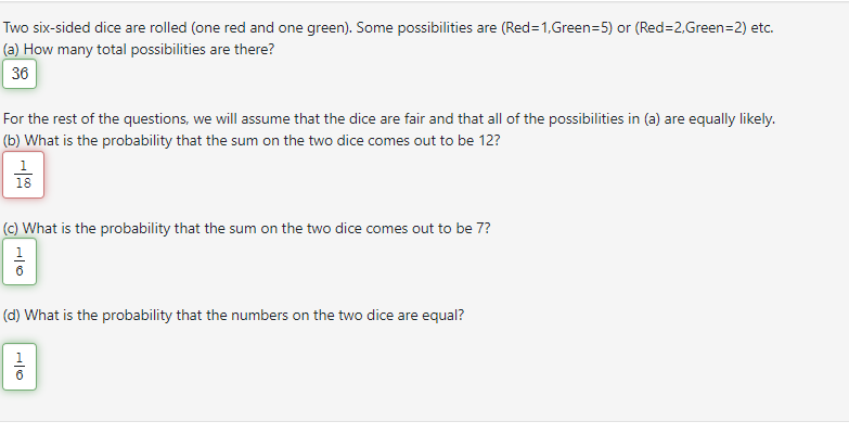 SOLUTION: Assume you are rolling two dice; the first one is red, and the  second one is green. Use systematic listing to determine the number of ways  you can roll a total