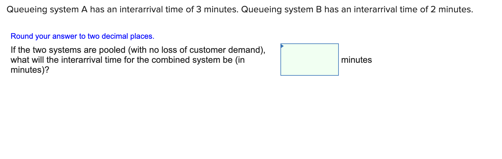 Solved Queueing system A has an interarrival time of 3 | Chegg.com