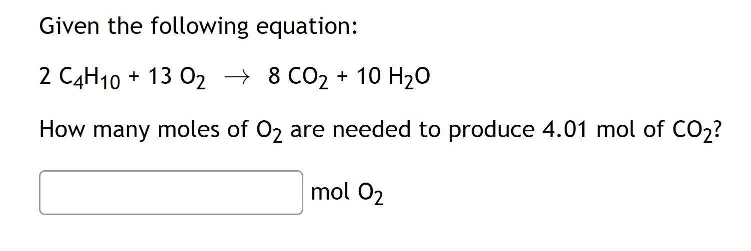Solved Given the following equation: 2 C4H10 + 13 O2 + 8 CO2 | Chegg.com