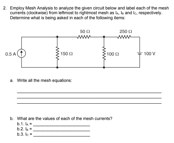 Solved 2. Employ Mesh Analysis to analyze the given circuit | Chegg.com