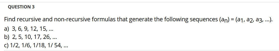 Solved QUESTION 3 Find recursive and non-recursive formulas | Chegg.com