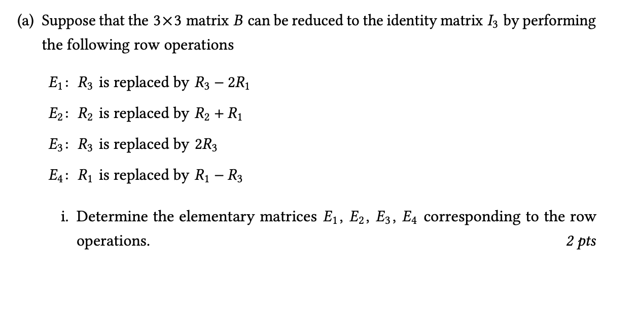 Solved Suppose That The 3×3 Matrix B Can Be Reduced To The | Chegg.com