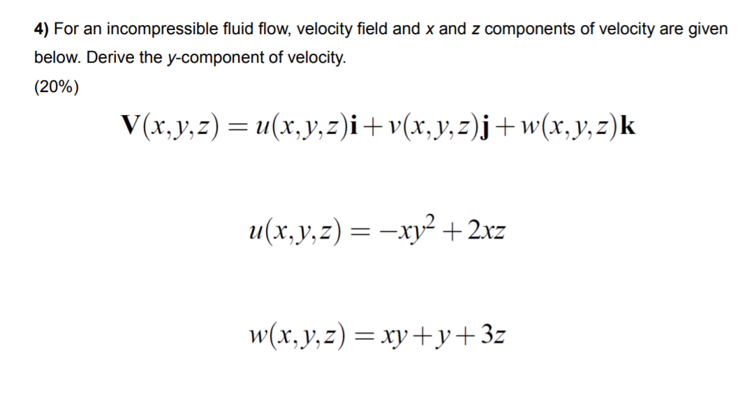 Solved 4) For an incompressible fluid flow, velocity field | Chegg.com