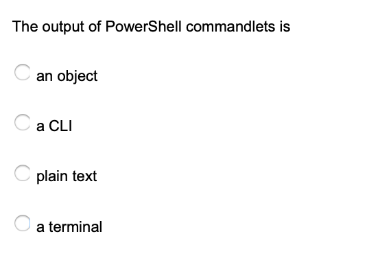Solved The output of PowerShell commandlets is an object Ca | Chegg.com