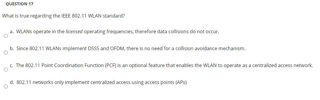 Solved QUESTION 17 What Is True Regarding The IEEE 802 11 Chegg