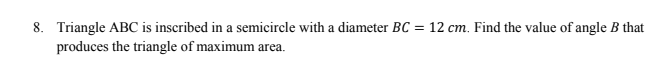Solved a 8. Triangle ABC is inscribed in a semicircle with a | Chegg.com