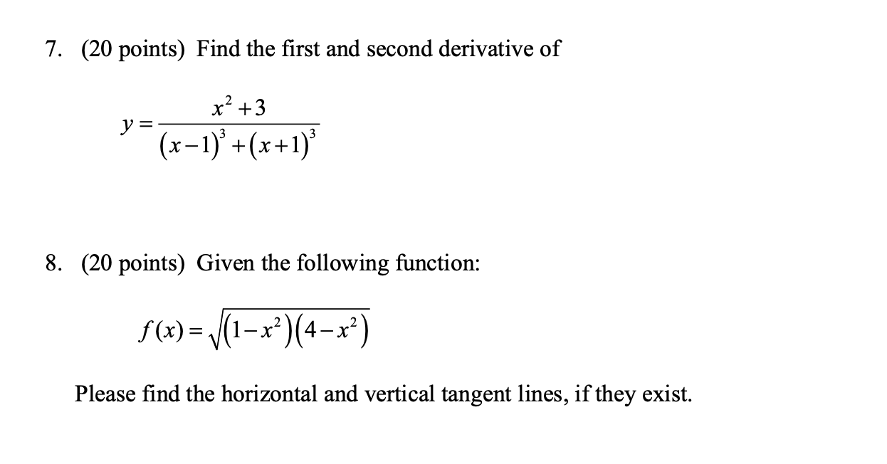 Solved 7. (20 Points) Find The First And Second Derivative 