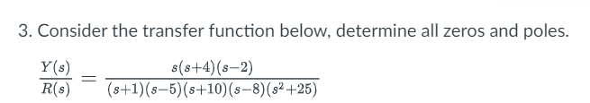 Solved Consider the transfer function below, determine all | Chegg.com