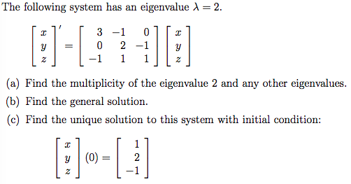 Solved The following system has an eigenvalue = 2. C 3 -1 0 | Chegg.com