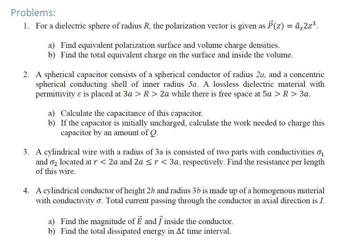Solved Problems 1 For A Dielectric Sphere Of Radius R Chegg Com
