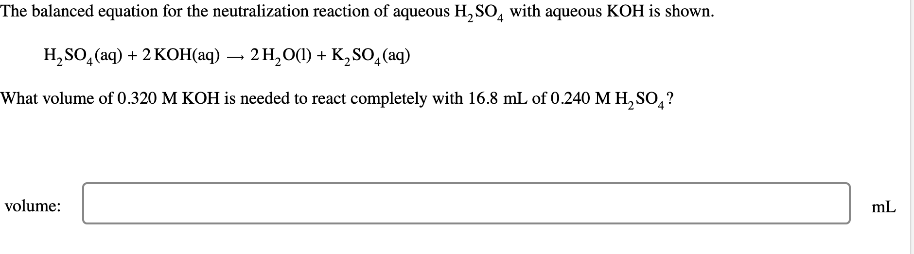 Solved H2SO4(aq)+2KOH(aq)→2H2O(l)+K2SO4(aq) What volume of | Chegg.com