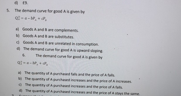 Solved d) £9. The demand curve for good A is given by Q = a | Chegg.com