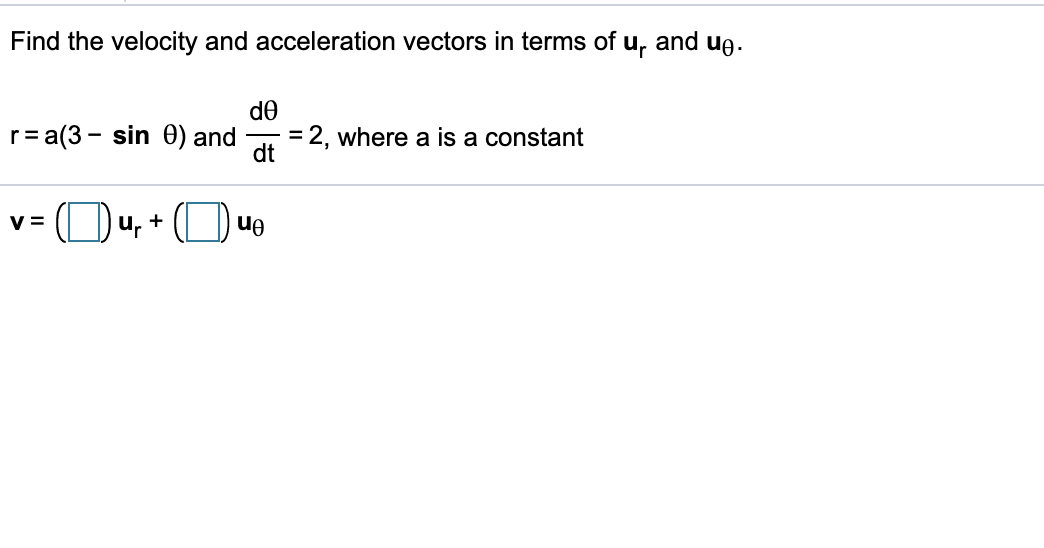 Solved Find The Velocity And Acceleration Vectors In Term Chegg Com