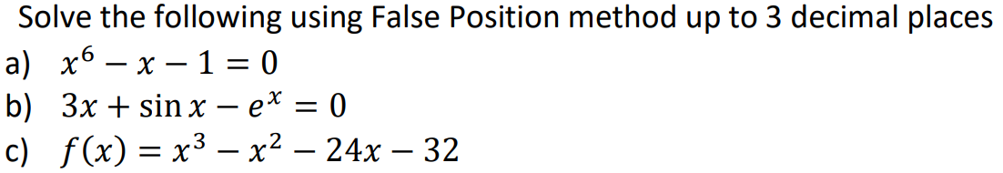 Solved Solve the following using False Position method up to | Chegg.com