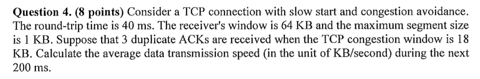 Solved Question 4. (8 points) Consider a TCP connection with | Chegg.com