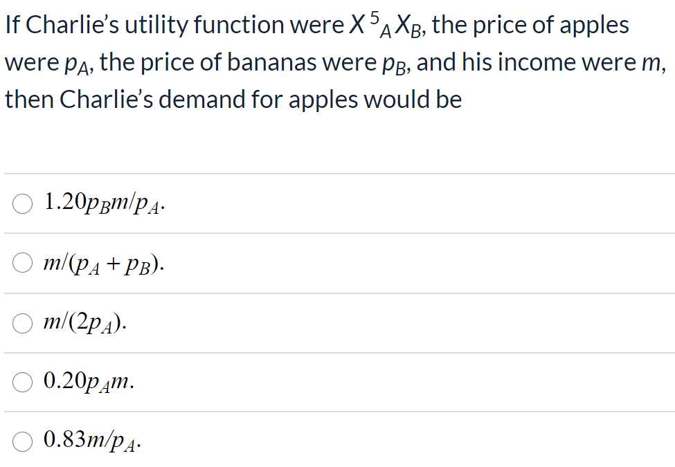 Solved Charlie's utility function over apples and bananas is