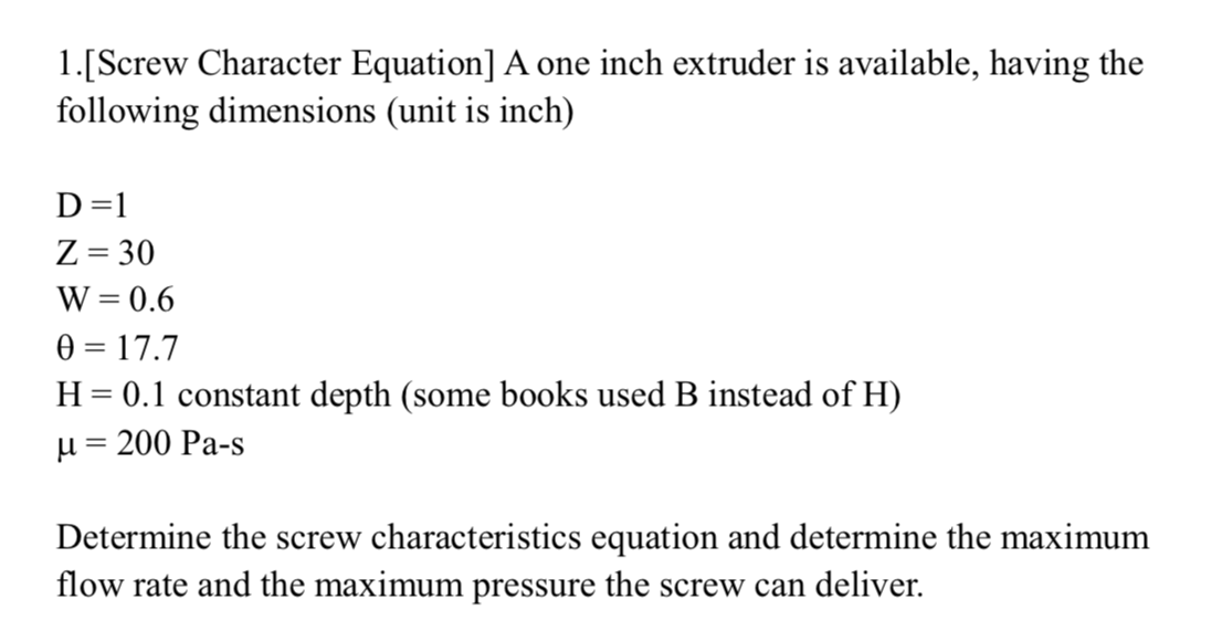 Solved 1.[Screw Character Equation] A one inch extruder is