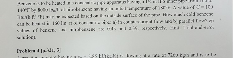 Benzene Is To Be Heated In A Concentric Pipe Appar Chegg Com