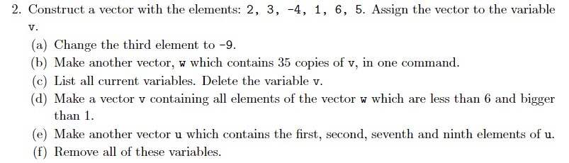 Solved 2. Construct a vector with the elements: 2, 3, -4, 1, | Chegg.com