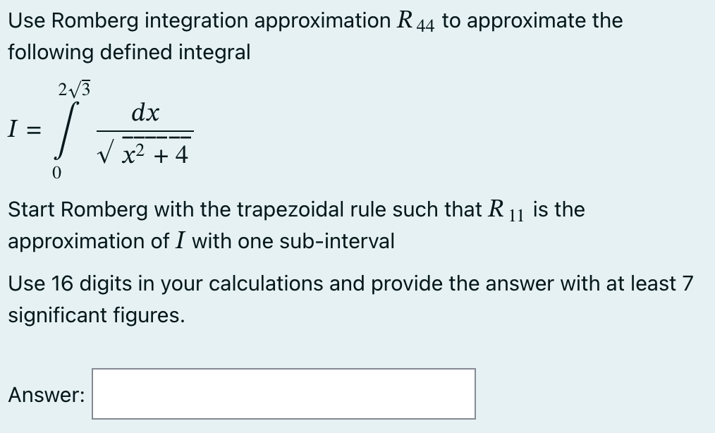 Solved Use Romberg Integration Approximation R44 To | Chegg.com