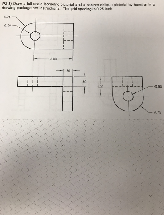 Solved P3 8 Draw A Full Scale Isometric Pictorial And A Chegg