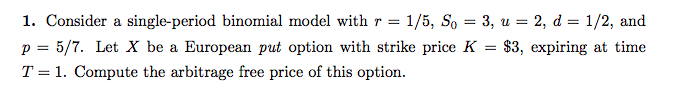 Solved the serie 1. Consider a single-period binomial model | Chegg.com