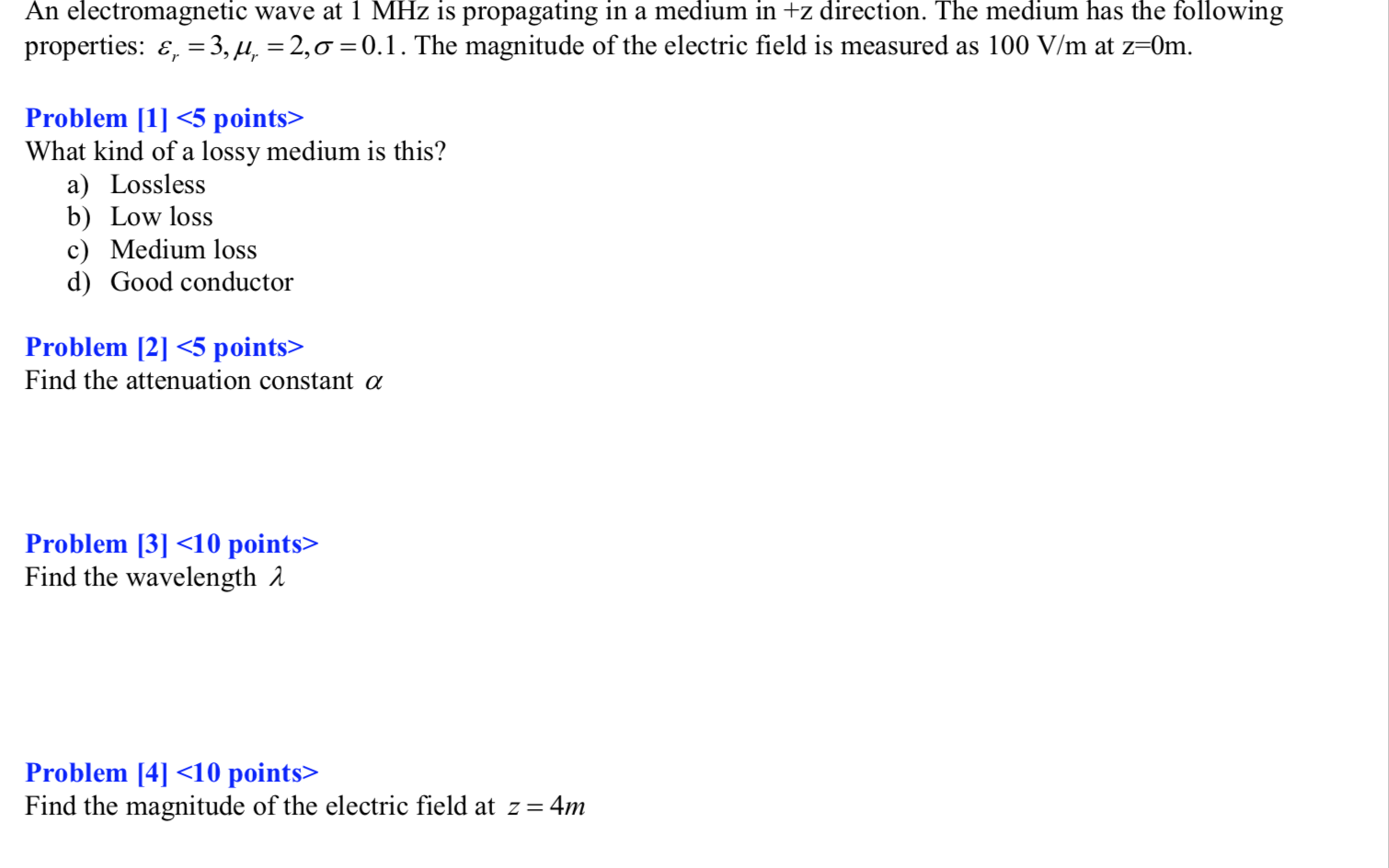 Solved An electromagnetic wave at 1 MHz is propagating in a | Chegg.com