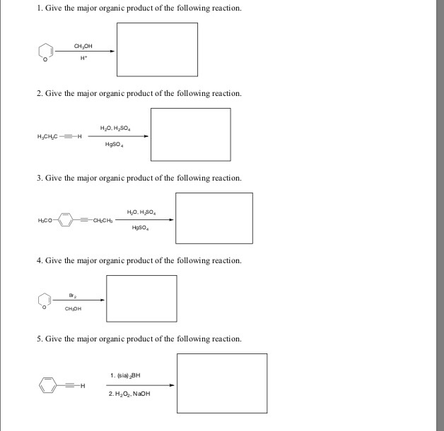 Solved 1. Give the major organic product of the following | Chegg.com