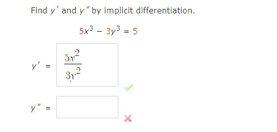 Find \( y^{\prime} \) and \( y^{\prime \prime} \) by implicit differentiation. \[ \begin{array}{l} 5 x^{3}-3 y^{3}=5 \\ y^{\p