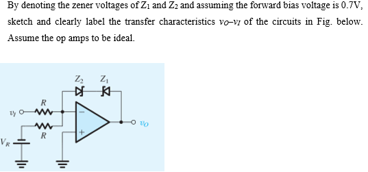 Solved By denoting the zener voltages of Zi and Z2 and | Chegg.com