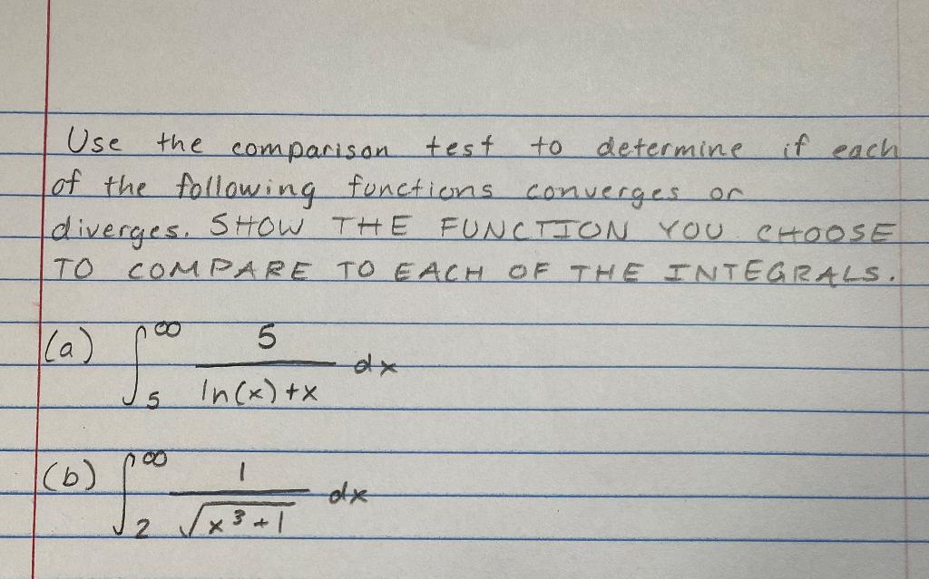 Solved Use the comparison test to determine if each of the | Chegg.com